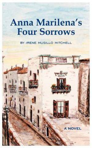 Kniha Anna Marilena's Four Sorrows Irene Musillo Mitchell