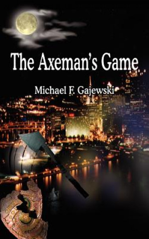 Kniha Axeman's Game Michael F Gajewski