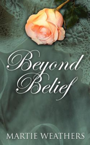 Kniha Beyond Belief Martie Weathers