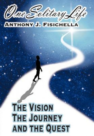 Kniha One Solitary Life Anthony J Fisichella