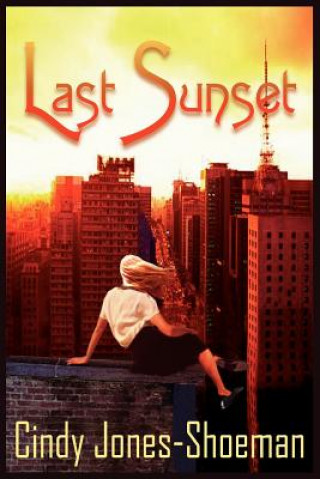 Kniha Last Sunset Cindy Jones-Shoeman