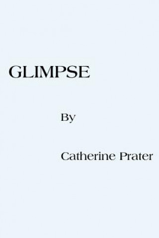 Knjiga Glimpse Catherine Prater