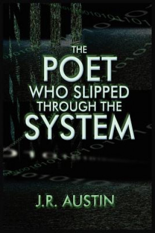 Knjiga Poet Who Slipped Through the System J R Austin