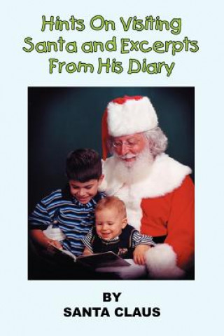 Книга Hints On Visiting Santa and Excerpts From His Diary Claus Santa Claus