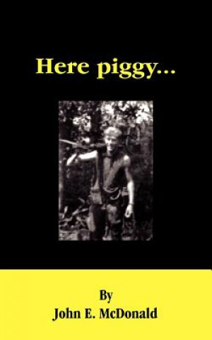 Book Here Piggy... John E McDonald