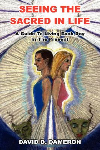 Livre Seeing the Sacred in Life David D Dameron