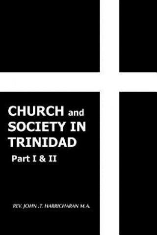 Carte CHURCH and SOCIETY IN TRINIDAD Part I & II John T Harricharan