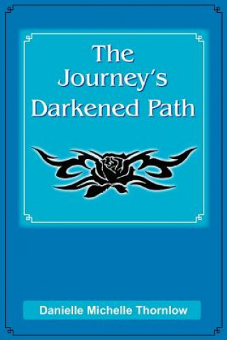 Książka Journey's Darkened Path Danielle Michelle Thornlow