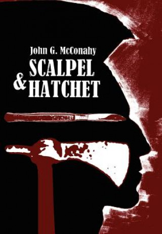 Książka Scalpel & Hatchet John G McConahy