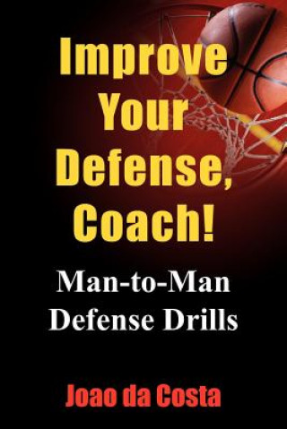Knjiga Improve Your Defense, Coach! Joao Da Costa