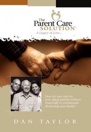 Kniha Parent Care Solution Dan Taylor