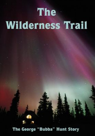 Libro Wilderness Trail George Hunt