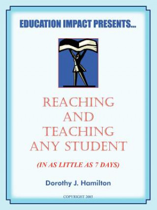 Kniha Reaching And Teaching Any Student (In As Little As 7 Days) Dorothy J Hamilton