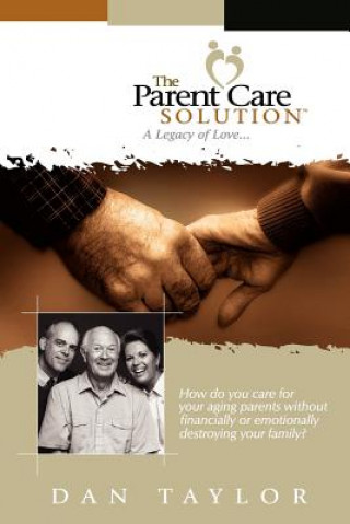 Kniha Parent Care Solution Dan Taylor