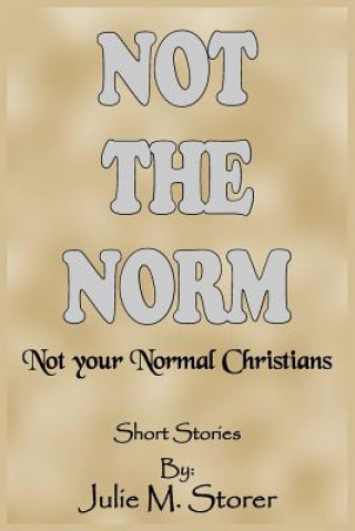 Knjiga Not THE NORM Julie M Storer