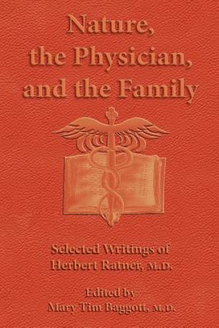 Knjiga Nature, the Physician, and the Family Herbert Ratner M D