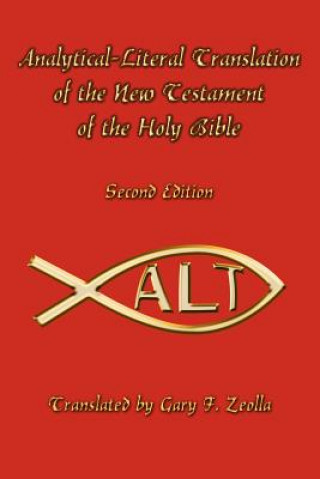 Carte Analytical-Literal Translation of the New Testament of the Holy Bible Gary F Zeolla