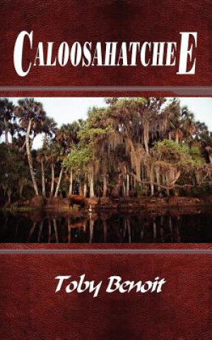 Libro Caloosahatchee Toby Benoit