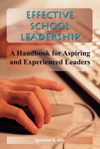 Книга Effective School Leadership Ignatius E Idio