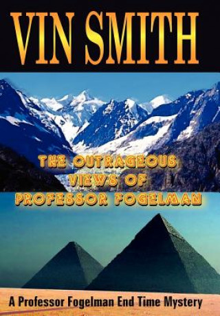 Könyv Outrageous Views of Professor Fogelman Vin Smith