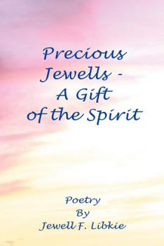 Kniha Precious Jewells - A Gift of the Spirit Jewell F Libkie