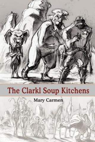 Knjiga Clarkl Soup Kitchens Mary Carmen