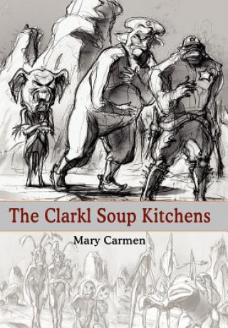 Knjiga Clarkl Soup Kitchens Mary Carmen