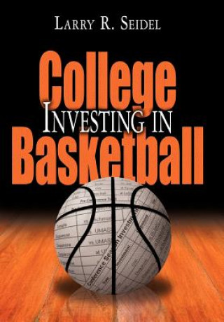 Książka Investing in College Basketball Larry R Seidel