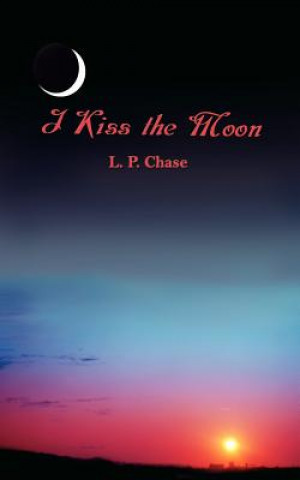 Kniha I Kiss the Moon L P Chase