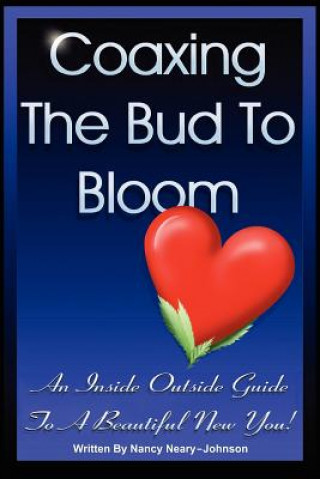 Livre Coaxing the Bud to Bloom Nancy Neary-Johnson