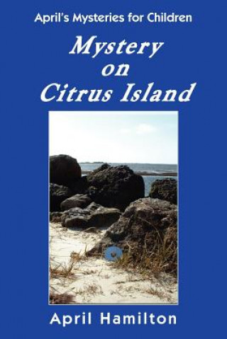 Книга Mystery on Citrus Island April Hamilton