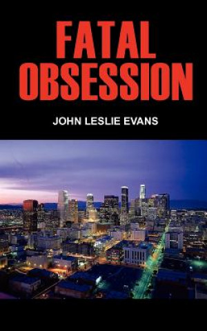 Kniha Fatal Obsession John Leslie Evans