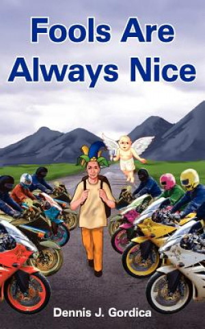 Buch Fools Are Always Nice Dennis J. Gordica