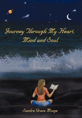 Kniha Journey Through My Heart, Mind and Soul Sandra Grace Monge