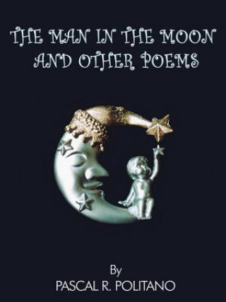 Kniha Man in the Moon and Other Poems Pascal R Politano