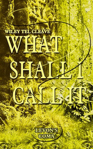 Carte What Shall I Call It? Wiley Tel Cleave
