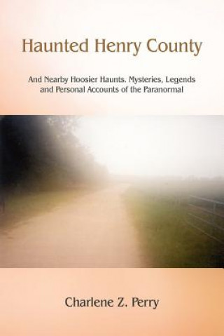 Könyv Haunted Henry County Charlene Z Perry