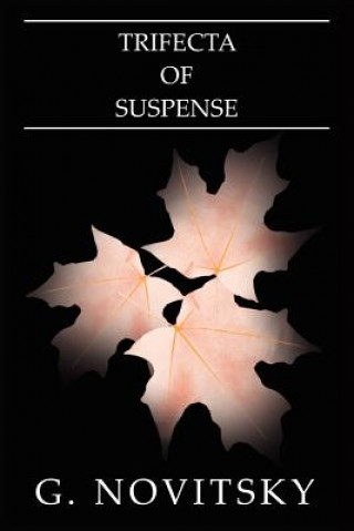 Buch Trifecta of Suspense G Novitsky