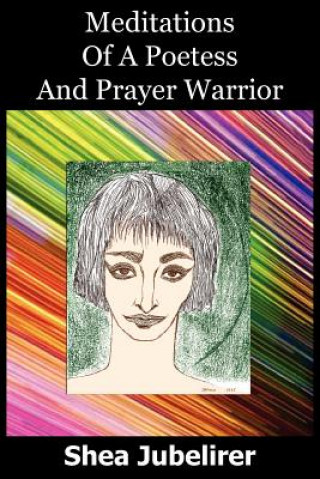 Kniha Meditations Of A Poetess And Prayer Warrior Shea Jubelirer