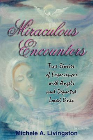 Книга Miraculous Encounters Michele A Livingston