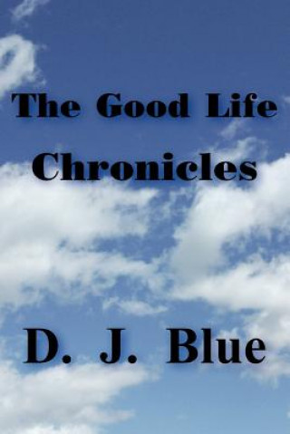 Książka Good Life Chronicles D J Blue