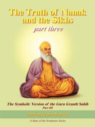 Książka Truth of Nanak and the Sikhs Part Three Anthony John Monaco