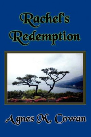 Carte Rachel's Redemption Agnes M Cowan