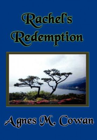 Carte Rachel's Redemption Agnes M Cowan