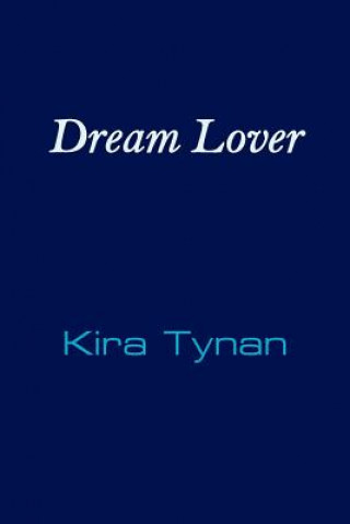 Книга Dream Lover Kira Tynan