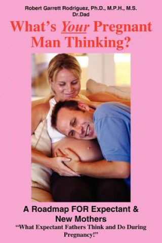 Buch What's Your Pregnant Man Thinking? Robert Garrett Rodriguez