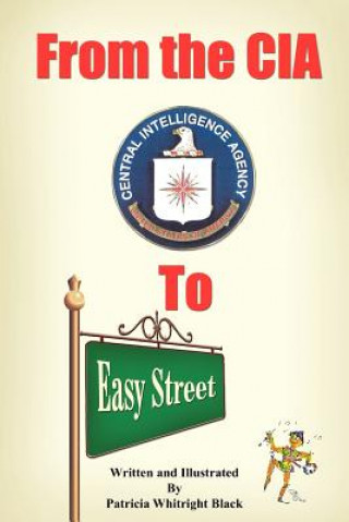 Knjiga From the CIA to Easy Street Patricia Whitright Black