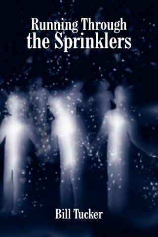 Book Running Through the Sprinklers Bill Tucker