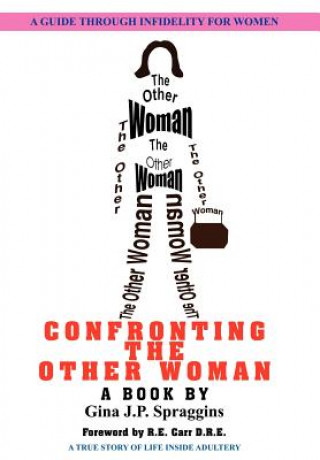 Книга Confronting the Other Woman Gina J P Spraggins