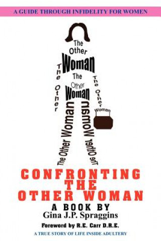 Carte Confronting the Other Woman Gina J P Spraggins